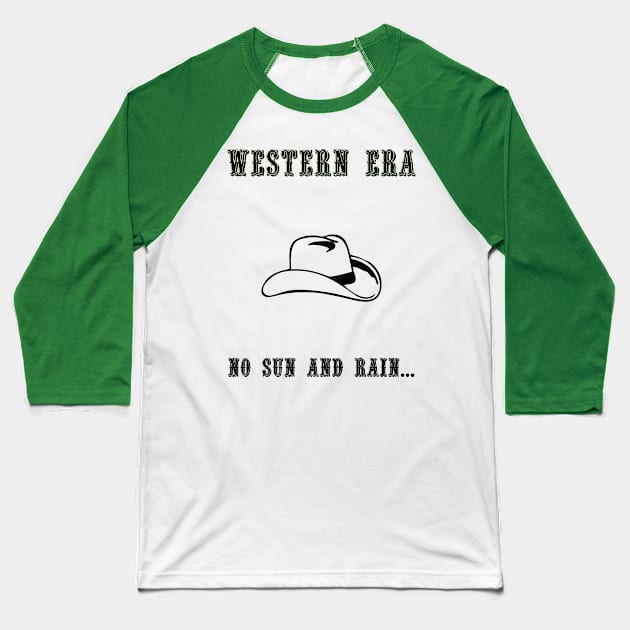 Western Slogan - No Sun and Rain Baseball T-Shirt by The Black Panther